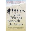 Our Friends Beneath the Sands (Windrow Martin)