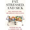 Fat, Stressed, and Sick (Katherine Reid,Barbara Price)(Pevná)