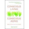 Conscious Living, Conscious Aging