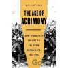 The Age of Acrimony - Jon Grinspan