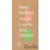 Sestupy a naděje Jana Balabána - Blanka Kostřicová