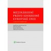Mezinárodní právo soukromé Evropské unie - Klára Drličková, Tereza Kyselovská, Naděžda Rozehnalová, JUDr. Jiří Valdhans Ph.D.