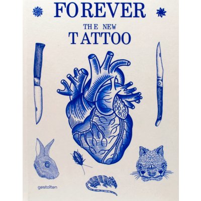 Forever: The New Tattoo - Illustrated - Robert Klanten - Author, Editor, Matt Lod