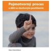 Pojmotvorný proces u dětí se sluchovým postižením - Petra Potměšilová