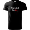 Trust me I´m an Ing. / Ver mi som Ing. - Tričko extra veľké (5-8XL) - 5XL ( Čierna )