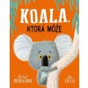 Koala, ktorá môže - Rachel Brightová