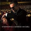 GEORGE MICHAEL - SYMPHONICA - THE ORCHESTRAL TOUR