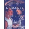 The Darkness Outside Us - Eliot Schrefer, HarperCollins Publishers Inc