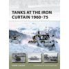 Tanks at the Iron Curtain 1960-75
