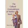 Cultural Contradictions of Motherhood (Sharon Hays)(Brožovaná)