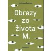 Obrazy zo života M