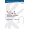 Paul and Asklepios: The Greco-Roman Quest for Healing and the Apostolic Mission (Stanley Christopher D.)