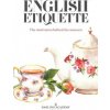 English Etiquette: The Motivation Behind the Manners