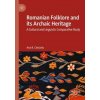 Romanian Folklore and its Archaic Heritage (Ana R. Chelariu)()