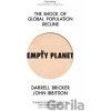 Empty Planet : The Shock of Global Population Decline - John Ibbitson, Darrell Bricker