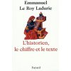 L'Historien, le chiffre et le texte (Emmanuel Le Roy Ladurie)(Kniha)