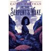 In the Serpents Wake (Hartman Rachel)