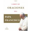 Libro de Oraciones del Papa Francisco / Prayer. Breathing Life, Daily (PAPA FRANCISCO)(Pevná)