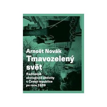 Tmavozelený svět. - Arnošt Novák