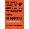 EL SUTIL ARTE DE QUE CASI TODO TE IMPORTE UNA MIERDA (Mark Manson)(Pevná)
