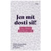 Jen mít dosti sil! - Zdeňka Jastrzembská, Dagmar Pichova, Jan Zouhar