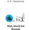 Muž, ktorý bol Štvrtok - Chesterton Gilbert Keith