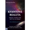Kvantová realita Hmota je něco více než to, co vidíme (Emmanuel Ransford)