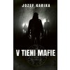 V tieni mafie, 3. vydanie - Jozef Karika