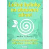 Léčivé bylinky na obnovení zdraví - Tschenze Vadim