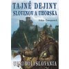 Tajné dejiny Slovenov a Uhorska - Oskár Cvengrosch