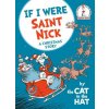 If I Were Saint Nick---by the Cat in the Hat