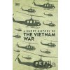 A Short History of The Vietnam War - DK