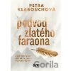 Podvod zlatého faraona - Petra Klabouchová