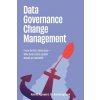 Data Governance Change Management (Arvind Agrawal)(Brožovaná)