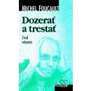 Kniha Dozerať a trestať - Michel Foucault