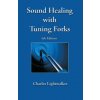 Sound Healing With Tuning Forks (Brožovaná)