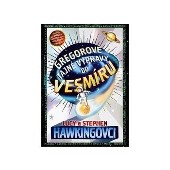 Gregorove tajné výpravy do vesmíru - Stephen Hawking, Lucy Hawking