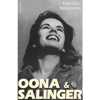 Oona § Salinger Frédéric Beigbeder