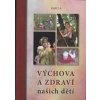 Výchova a zdraví našich dětí (autory knihy jsou zkušení anthroposofičtí pedagogové a lékaři, kteří dokázali uchopit poznatky R. Steinera a přenést je do praxe ( 233 str. V5) (vydání Fabula 2007))