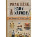 Praktické rady a návody pre domácnosť, zdravie a krásu