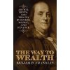 Franklin, B: Way to Wealth - Benjamin Franklin