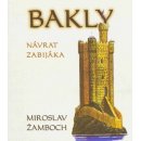 Bakly Návrat zabijáka - Miroslav Žamboch, Tomáš Profant