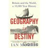 Geography Is Destiny - Ian Morris