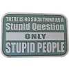 WARAGOD Stupid Questions PVC nášivka