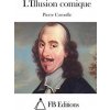 L'Illusion comique (Pierre Corneille,Fb Editions)(Brožovaná)