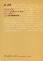 Slovenská kresťanská filozofia 20. storočia a jej perspektívy - Ján Letz