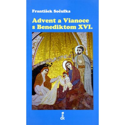 Advent a Vianoce s Benediktom XVI. - František Sočufka