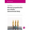 Klinická propedeutika pro střední zdravotnické školy - Ilona Jelínková