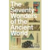 The Seventy Wonders of the Ancient World - Chris Scarre
