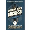 The Foundation for Longevity (Thomas J. Bellezza)(Pevná)